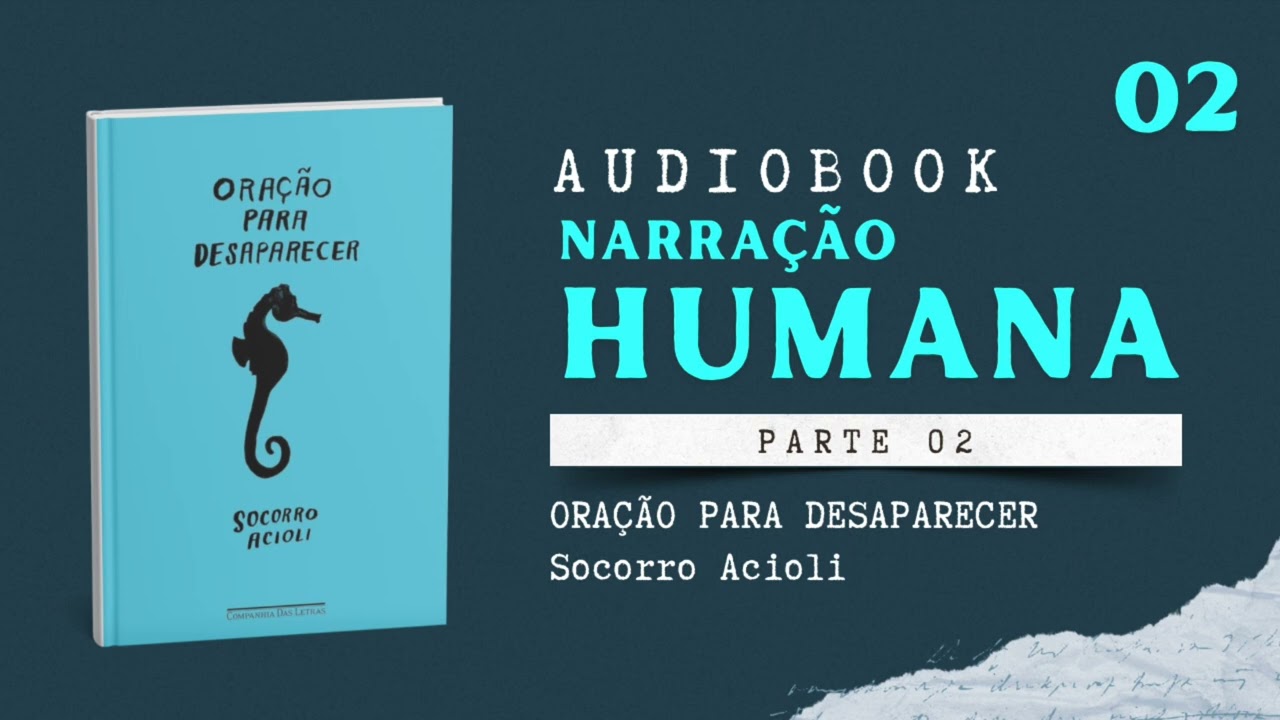 Oração para desaparecer - Audiobook - Audiolivro- Socorro Acioli - Parte 02