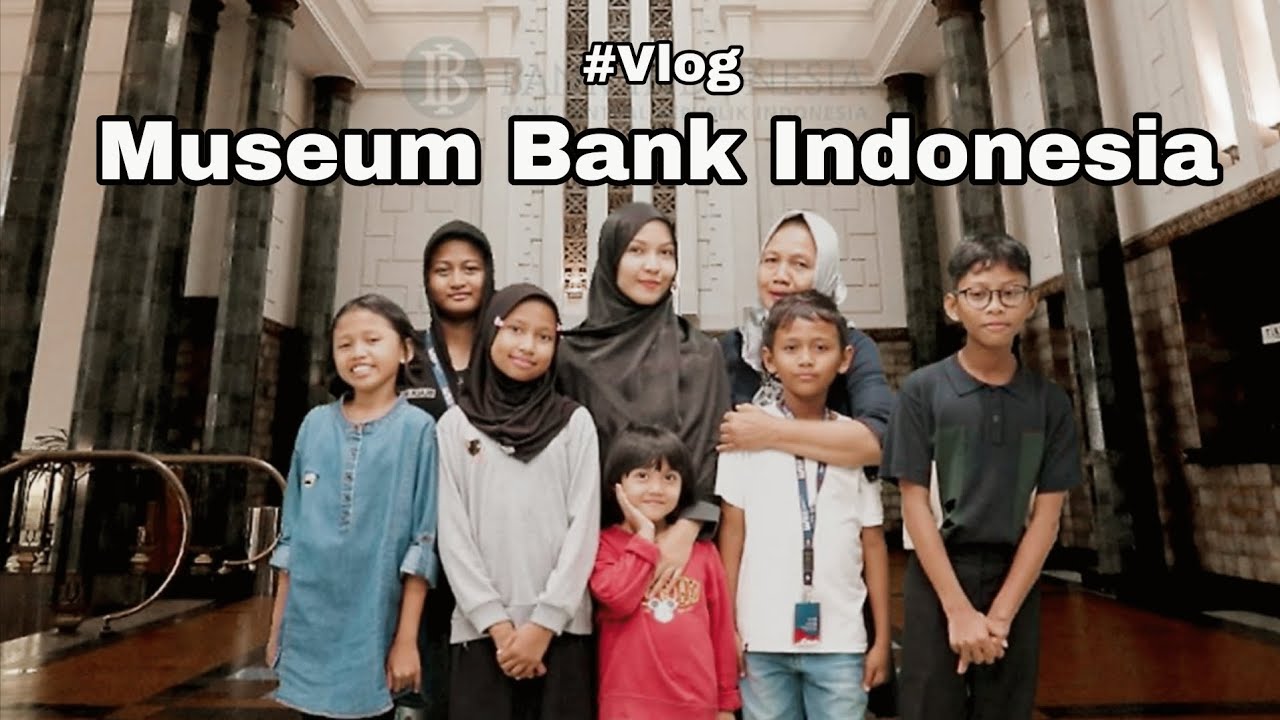 LIBURAN AKHIR TAHUN KE MUSEUM BANK INDONESIA