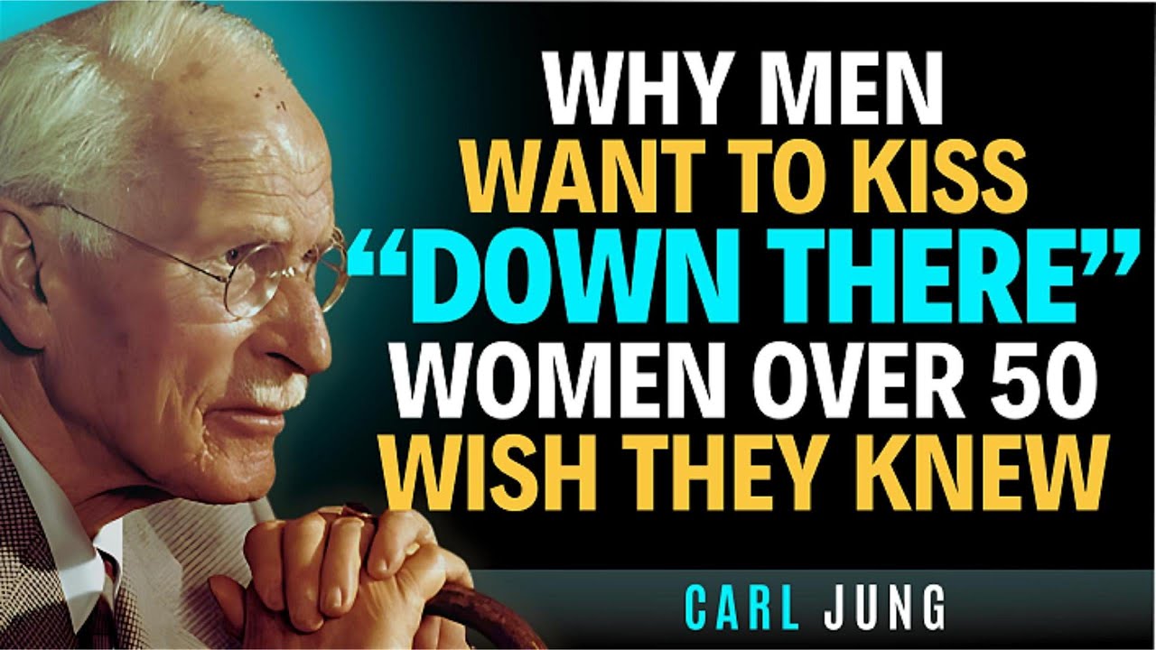 Why Men Love to Kiss Down There – What Every Woman Should Know  – Carl Jung