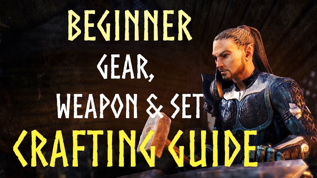 Beginner Gear & Weapon & Set Crafting Guide for the Elder Scrolls Online (ESO)