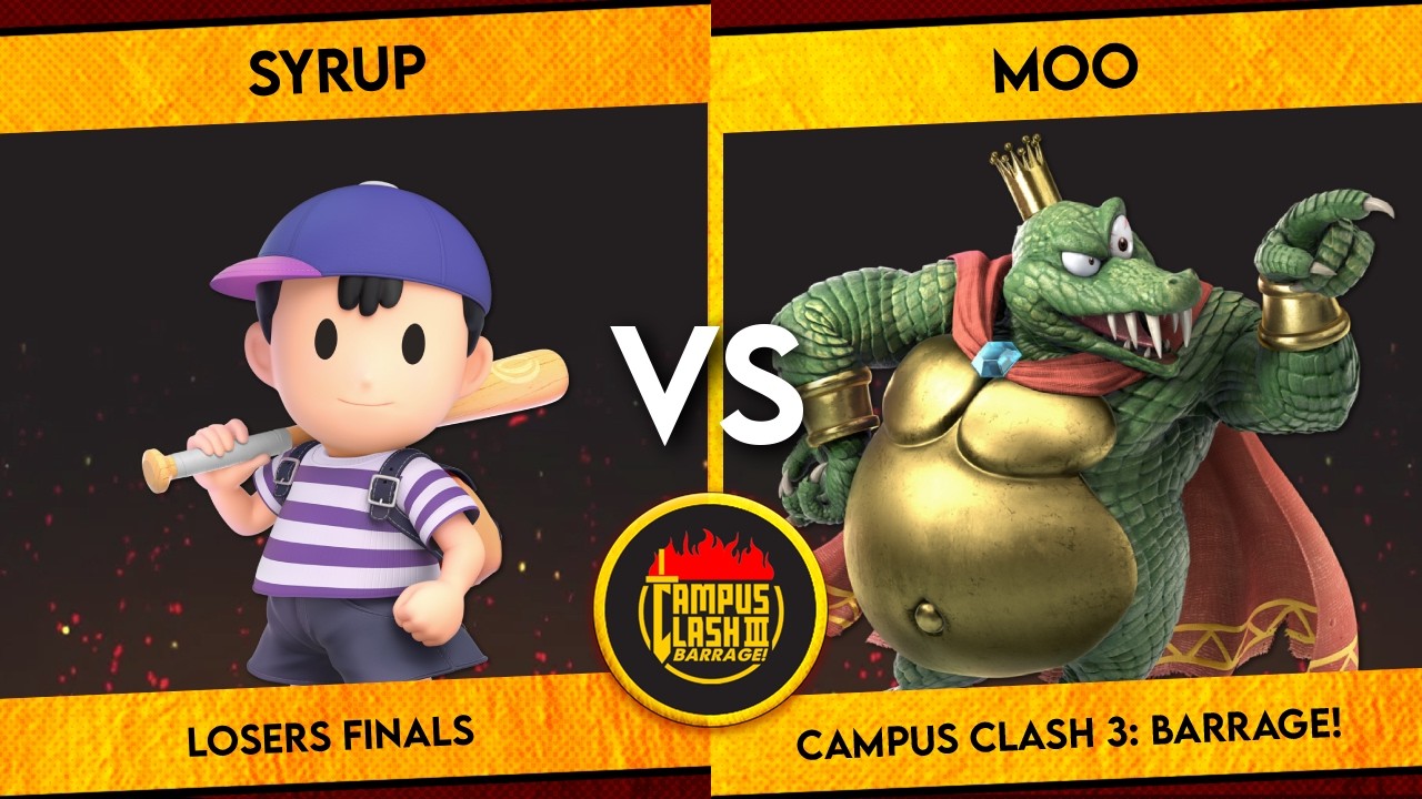 Campus Clash 3 | Syrup (Ness, Steve) vs Moo (King K. Rool) | Losers Finals