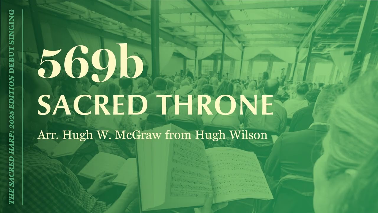 Sacred Throne (569b), Sacred Harp Singing at the 2025 United Convention