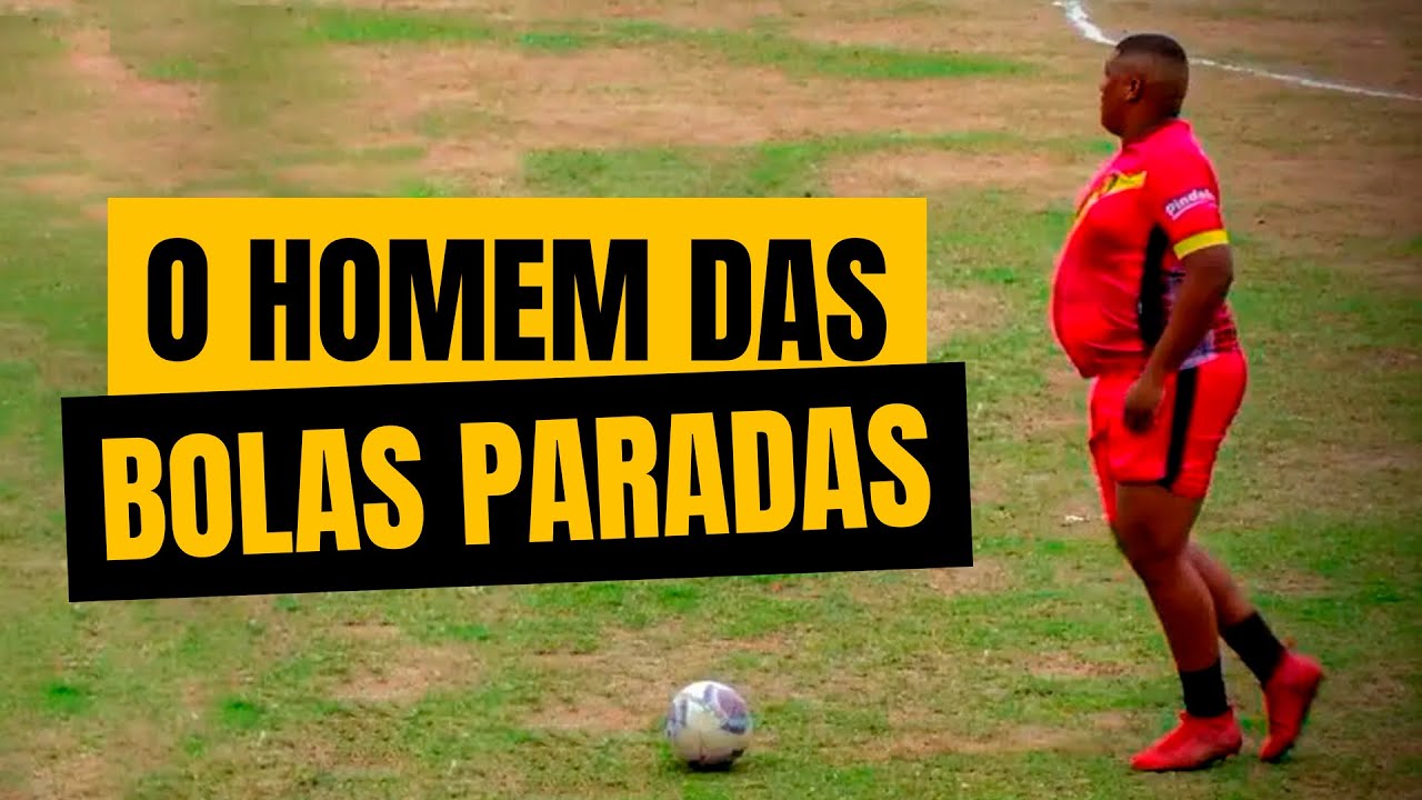 O Rei das Bolas Paradas da Várzea (Imbatível)
