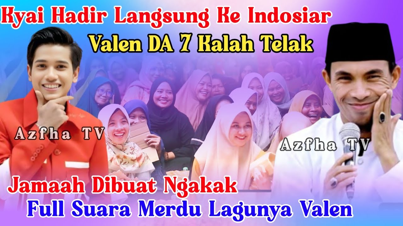 Full Suara Merdu Lagunya Valen DA 7 || Kh Kholil Yasin Bikin Jamaah Ngakak 