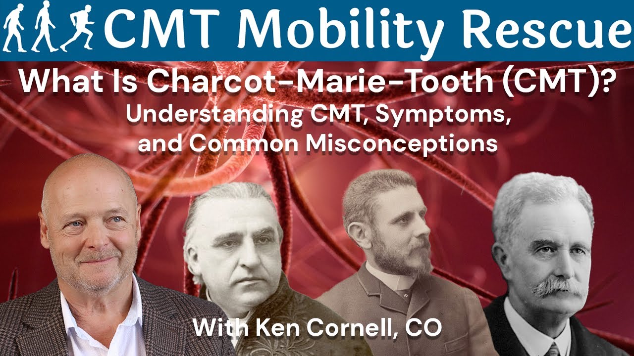 What Is Charcot-Marie-Tooth disease (CMT)? | Understanding CMT, Symptoms, and Common Misconceptions