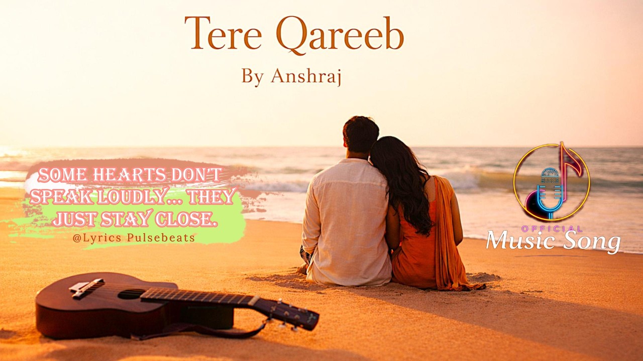 Tere Kareeb — Anshraj | Soothing Folk Reggae Revolution Love Song