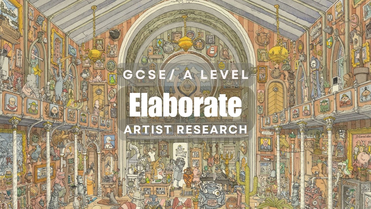 GCSE/ A Level Artist research - Elaborate