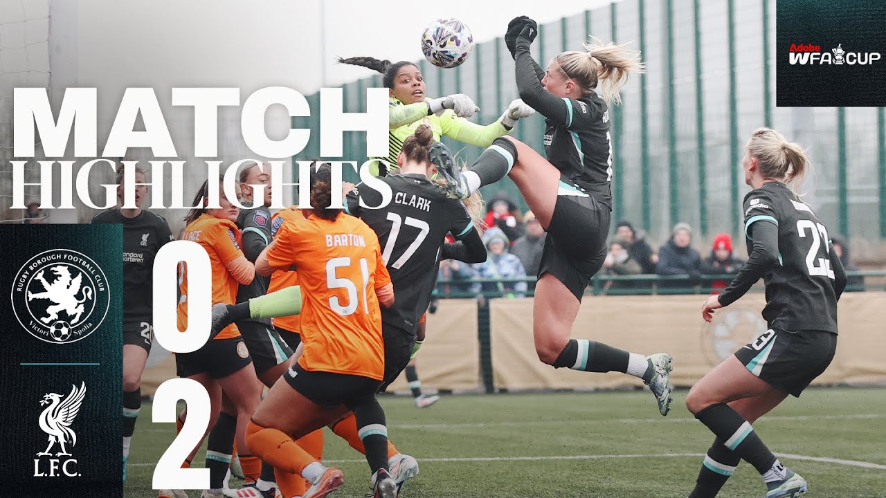 Highlights: Rugby Borough 0-2 Liverpool FC Women | Höbinger and Enderby score in FA Cup win