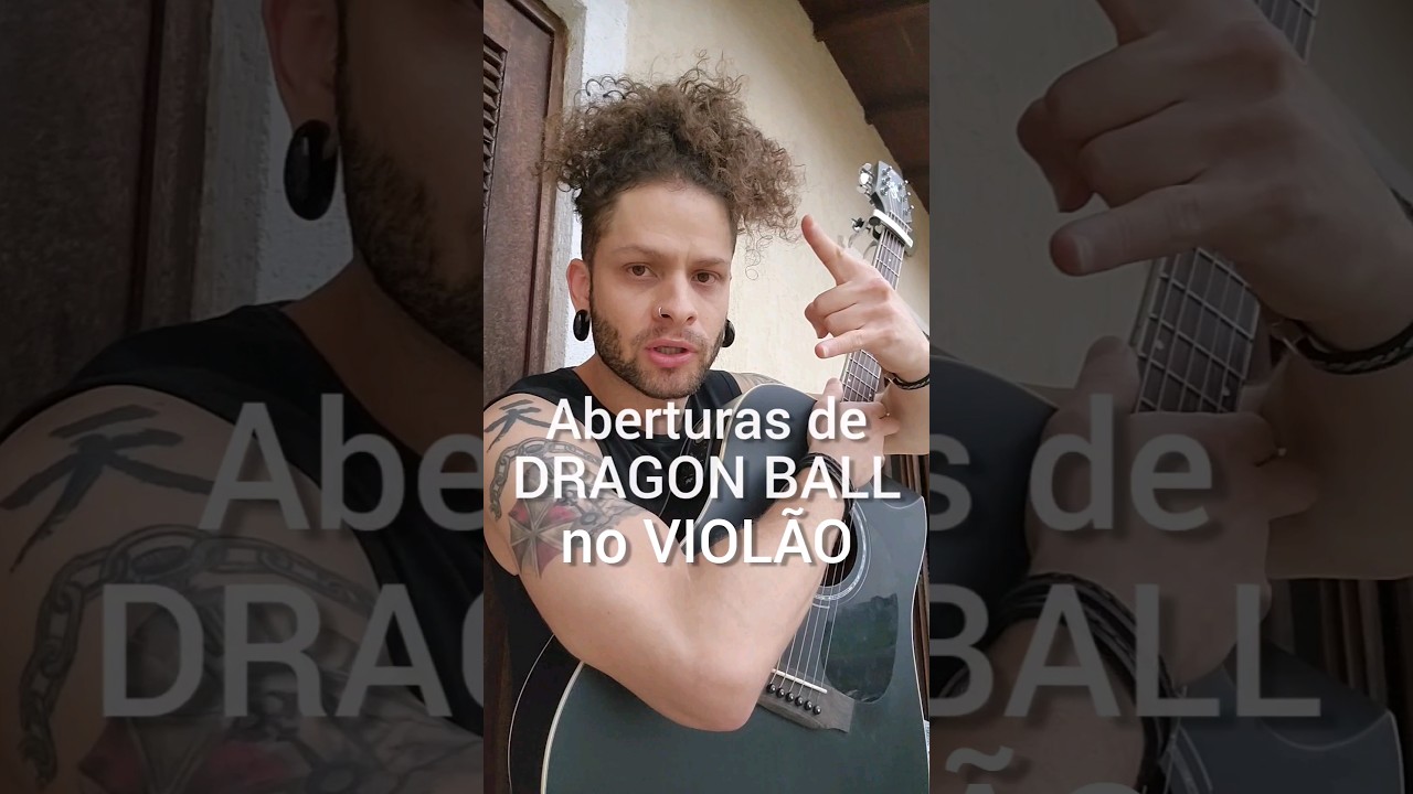 DRAGON BALL Aberturas no VIOL&Atilde;O e VOZ #shorts