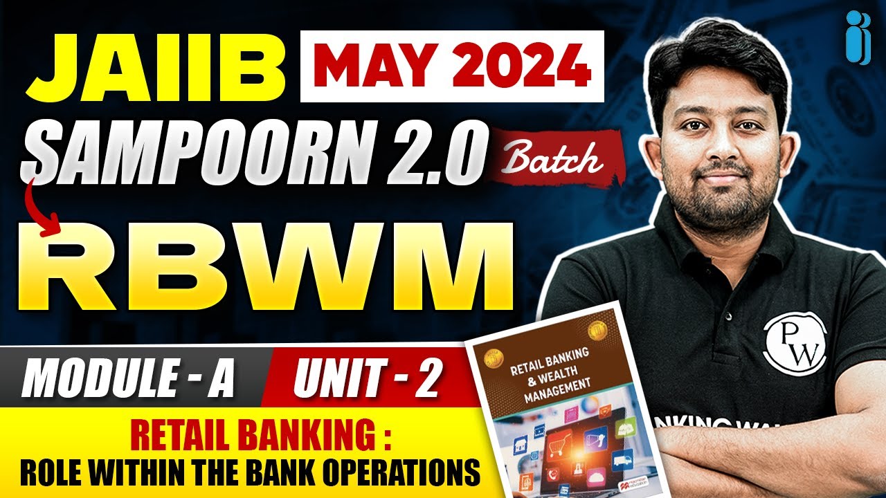 JAIIB RBWM Module A Unit 2 | Retail Banking Role within the Bank Operations | JAIIB May 2024