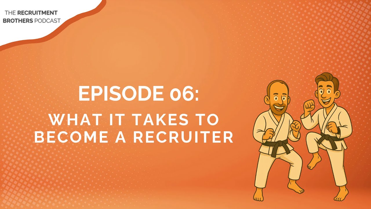 06. What It Takes to Become a Recruiter