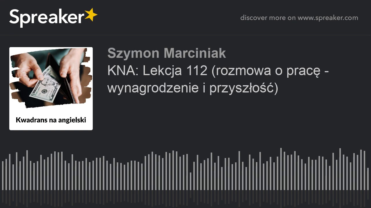 KNA: Lekcja 112 (rozmowa o pracę - wynagrodzenie i przyszłość)