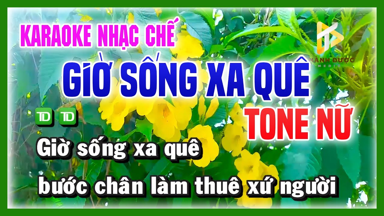 Karaoke GIỜ SỐNG XA QU&Ecirc; - Xa Qu&ecirc; Nhớ Gia Đ&igrave;nh Nhớ Cha Mẹ TONE NỮ