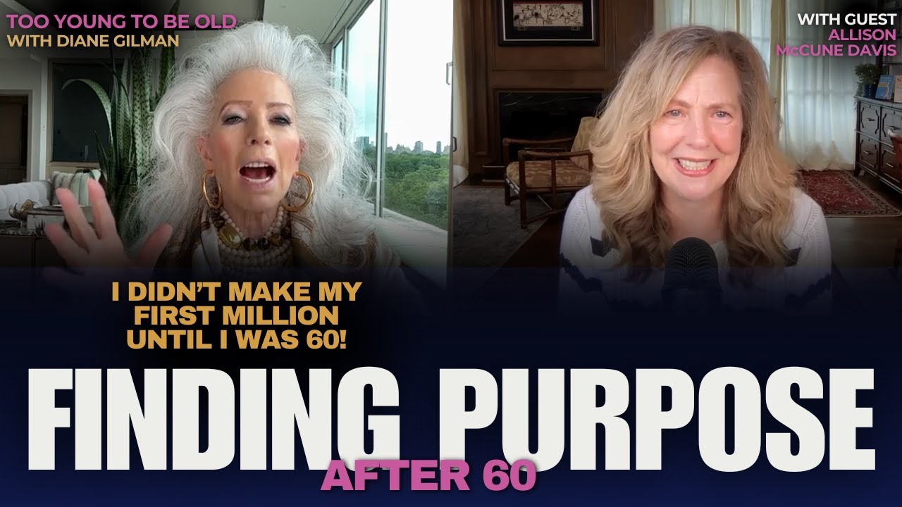 How I Reinvented My Life at 60 & Why It’s Just the Beginning!- Ep 202: Too Young To Be Old