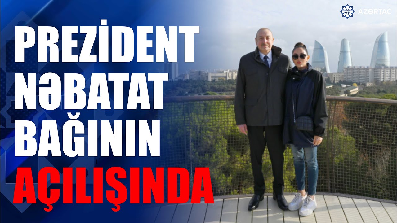Prezident İlham Əliyev Mərkəzi Nəbatat Bağının açılışında iştirak edib