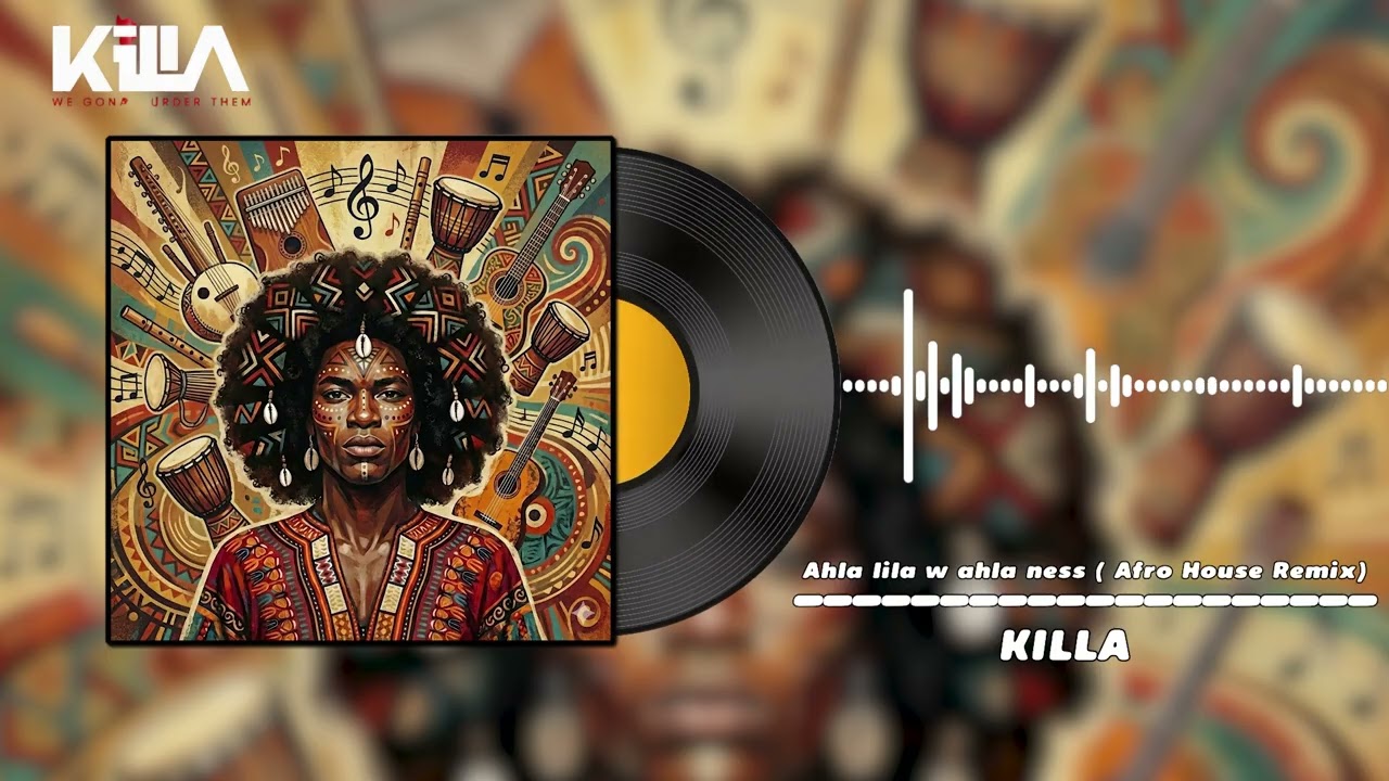 Killa - A 7la Lila w A7la ness (Afro House Remix)