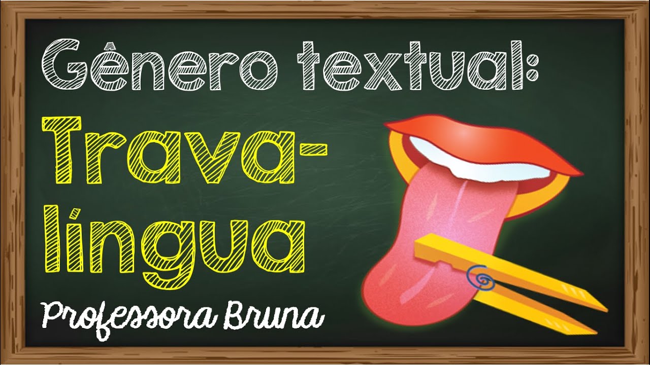 Gênero Textual: Trava-Língua / Folclore