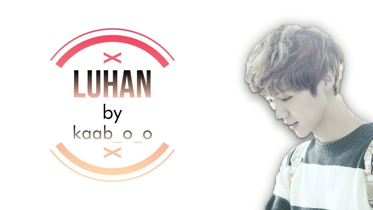 LUHAN: Facts you may not know! Respect LUHAN! || kaab_o_o