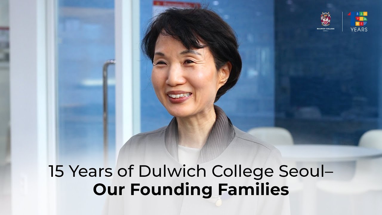 A Founding Parent’s Journey: Fifteen Years at Dulwich College Seoul