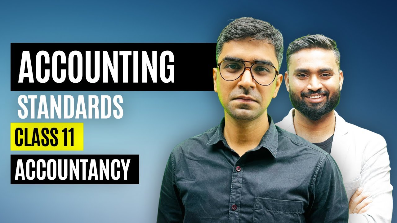 Accounting Standards | Class 11 (ISC & CBSE  2022 -23) | Accountancy