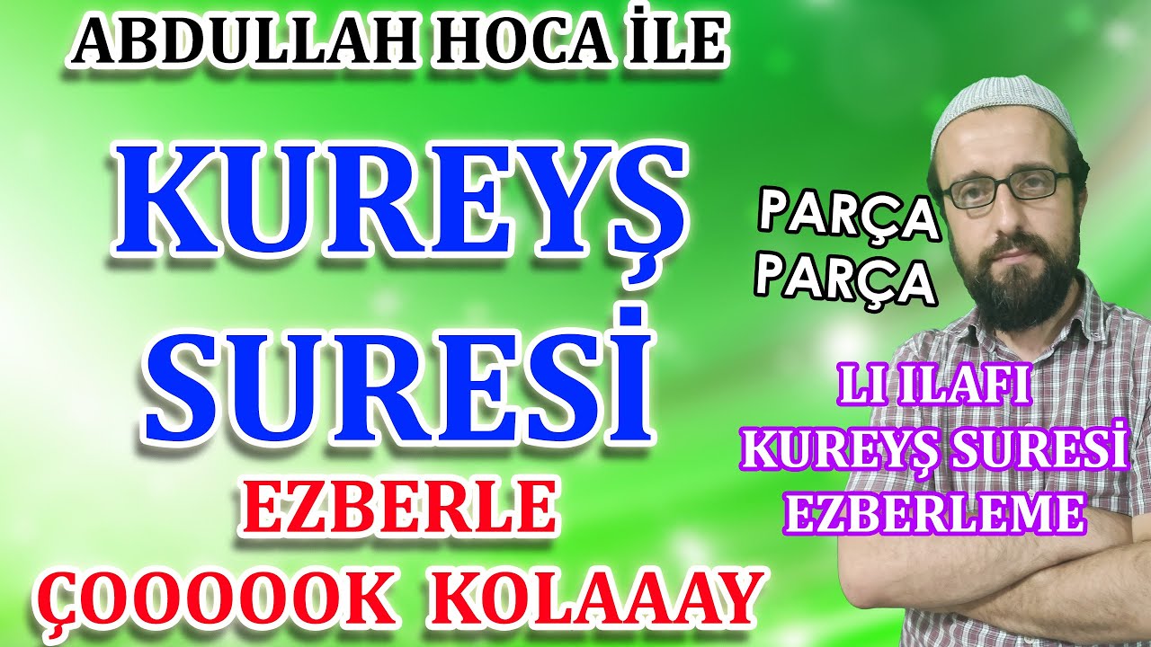 Kureyş suresi ezberle Parça Parça Liilafi kureyş suresi ezberle Abdullah hoca