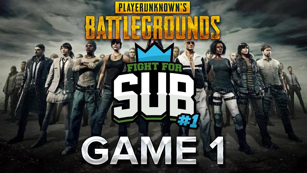 Fight For Subs PUBG : Game 1