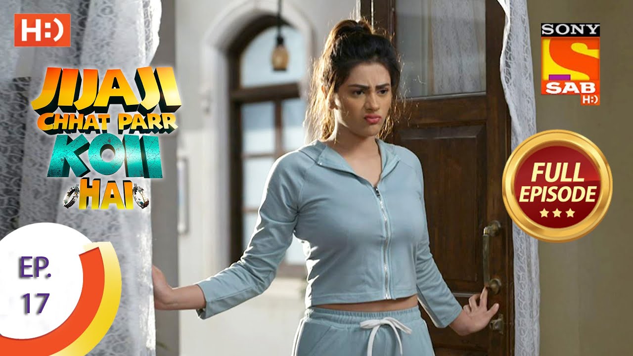 Jijaji Chhat Parr Koii Hai - Ep 17 - Full Episode - 30th March, 2021