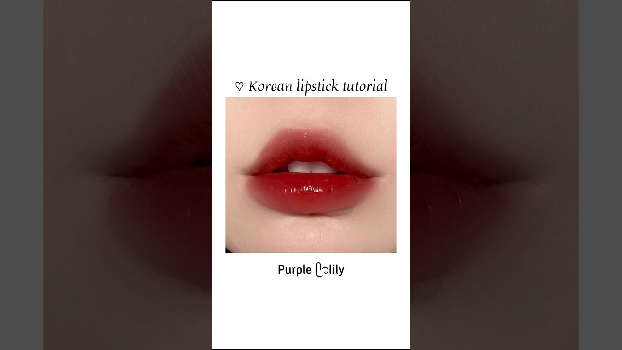 Korean lipstick tutorial 💄✨/@PurpleLily-wu3ot #aesthetic #lipstick #shortsfeed #shorts #fyp #kpop
