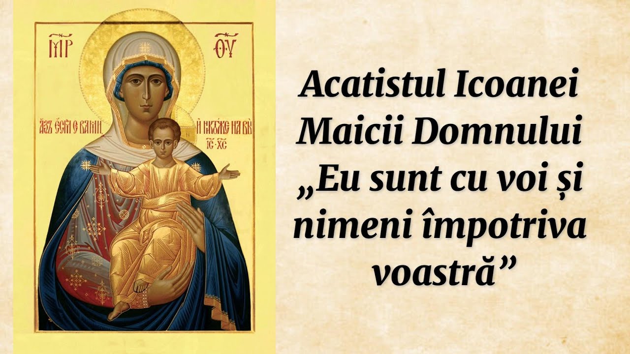 Acatistul Icoanei Maicii Domnului „Eu sunt cu voi și nimeni împotriva voastră”