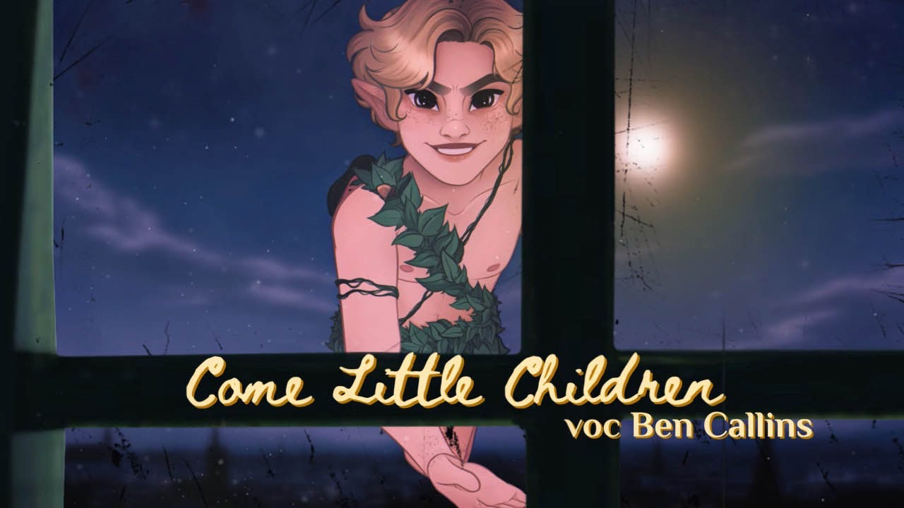 Come Little Children  -【Dark Peter Pan Version | Ben Callins】