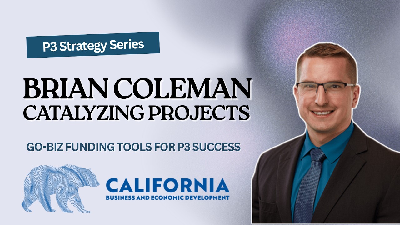 GO-Biz Funding Tools for P3 Success | P3 Strategy Series Feat. Brian Coleman