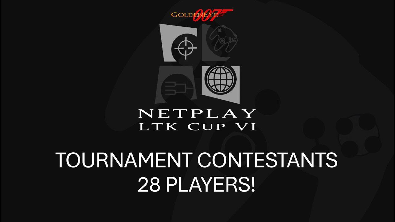 GoldenEye Netplay LTK Cup VI - Player Introductions