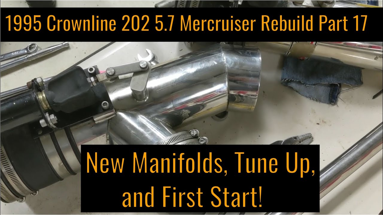New Exhaust Manifolds, Cap and Rotor and STARTUP! -- '95 Crownline 5.7 Mercruiser Rebuild Part 17