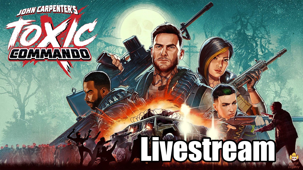 🔴Live - John Carpenter's Toxic Commando - The Boys Go Zombie Blasting