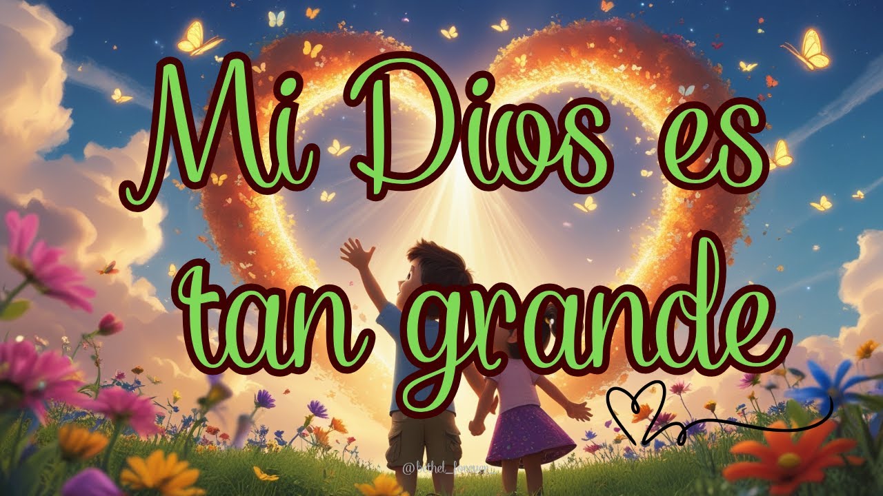 Mi Dios es tan grande