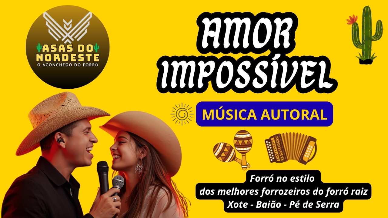 AMOR IMPOSS&Iacute;VEL - (xote) - Asas do Nordeste - (M&uacute;sica Autoral)