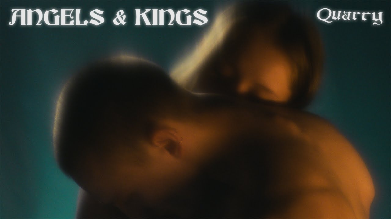 Quarry - Angels & Kings (Official Video)