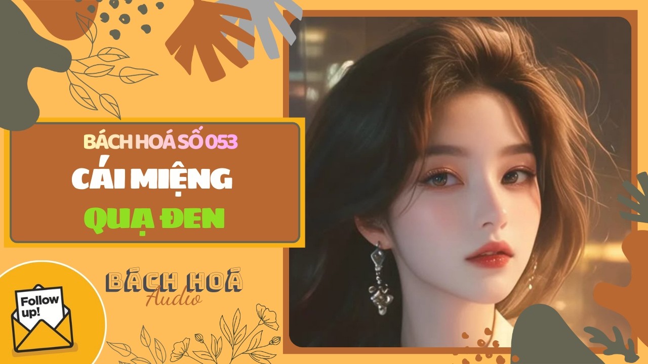 [Truyện Audio ] BÁCH HOÁ SỐ 053 | CÁI MIỆNG QUẠ ĐEN (Full) || BÁCH HOÁ AUDIO