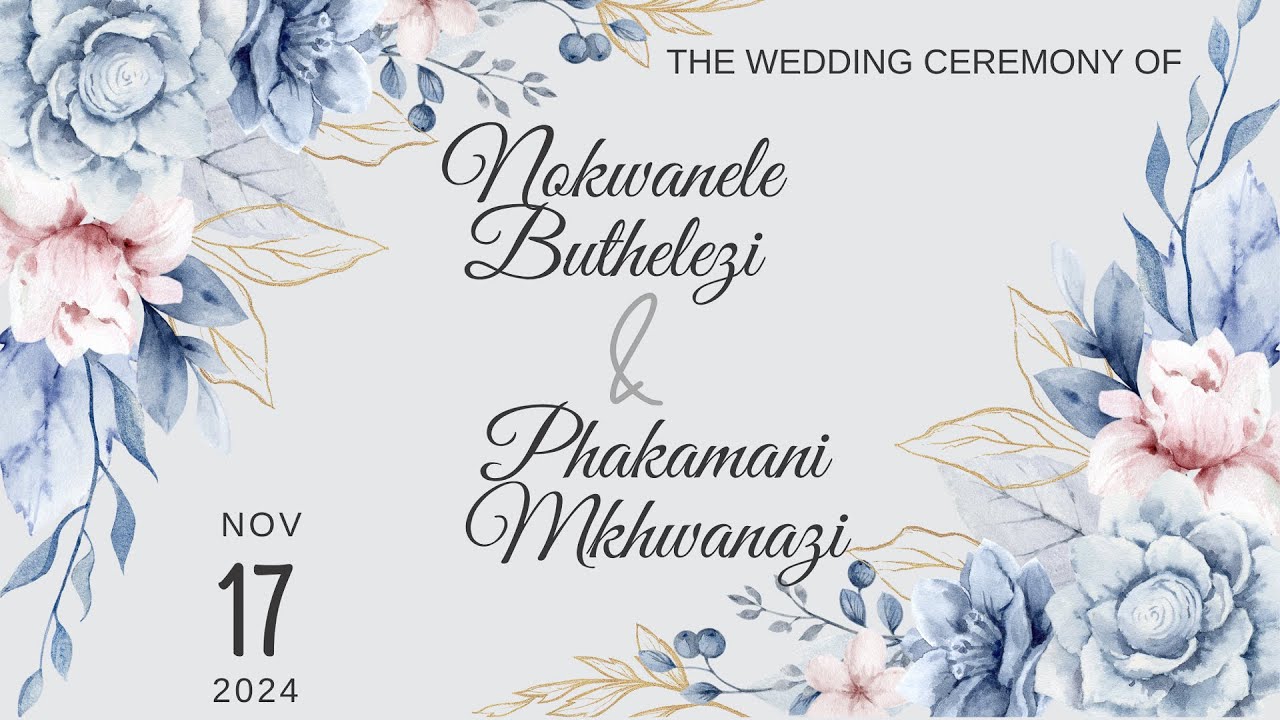 Wedding Ceremony - Phakamani Mkhwanazi & Nokwanele Buthelezi - 17 November 2024