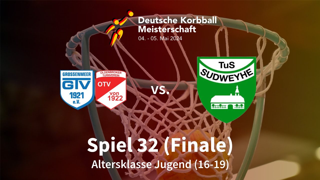 Spiel 32 | SG Gro&szlig;enmeer/ Oldenbrok vs. TuS Sudweyhe | Deutsche Korbball Meisterschaft 2024