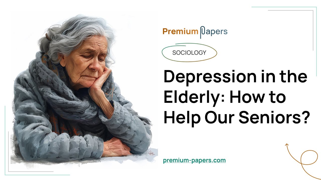 Depression in the Elderly: How to Help Our Seniors? - Essay Example