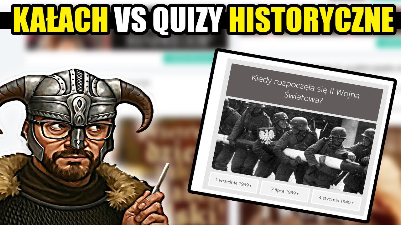 KAŁACH ROZWIĄZUJE QUIZY HISTORYCZNE O DRUGIEJ WOJNIE ŚWIATOWEJ!