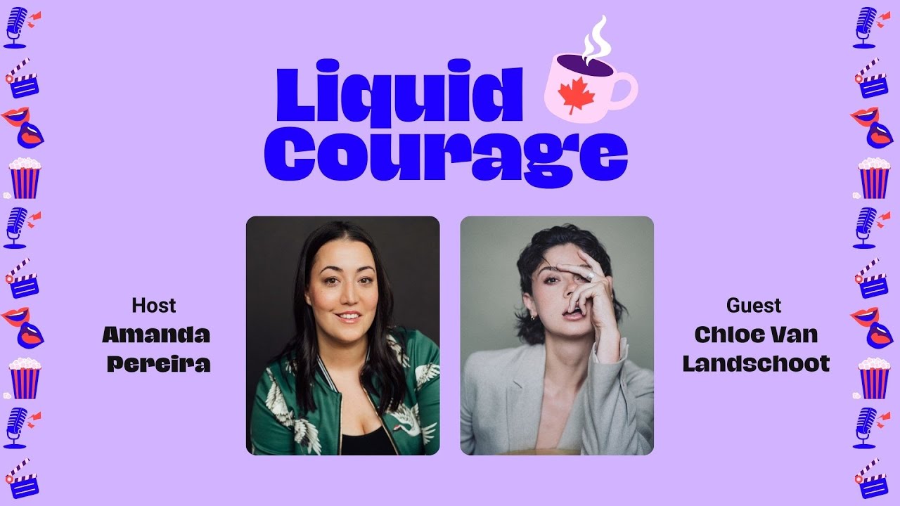 The Liquid Courage Podcast - Episode 68: Chloe Van Landschoot (actor, filmmaker)