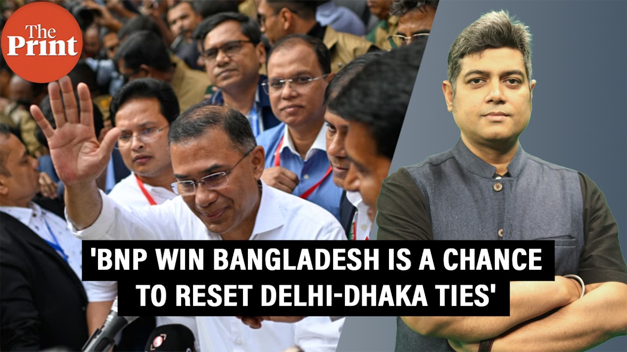 'BNP win in Bangladesh is a chance to reset Delhi-Dhaka ties. India is willing to forget the past'