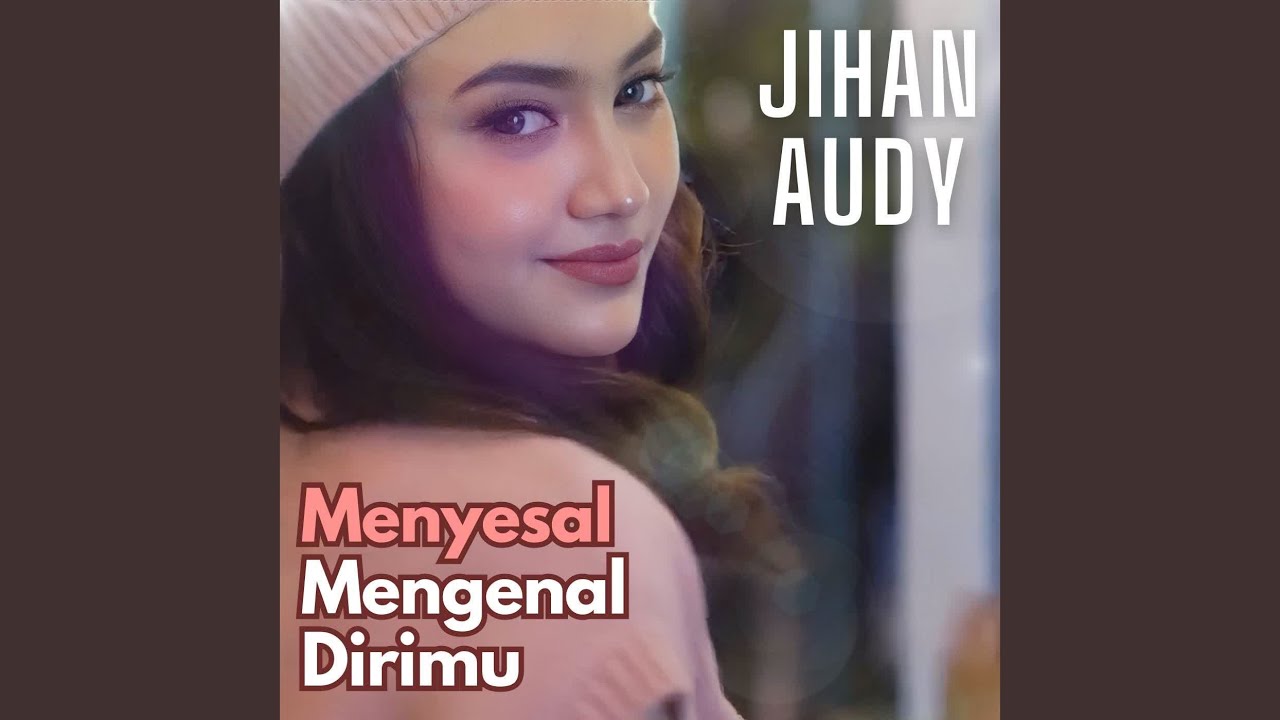 Menyesal Mengenal Dirimu