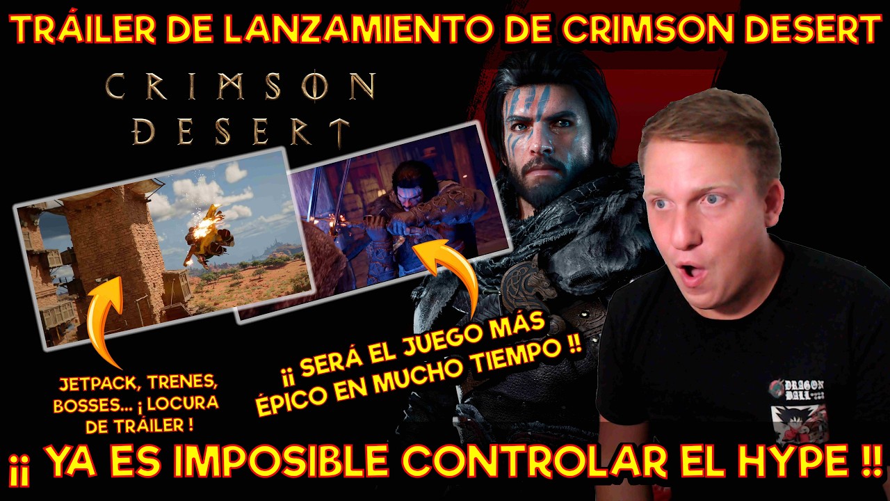 🚨🔥 El TRÁILER de LANZAMIENTO de CRIMSON DESERT es ÉPICO ( REACCIÓN y ANÁLISIS ) ¡¡ Demasiado HYPE !!