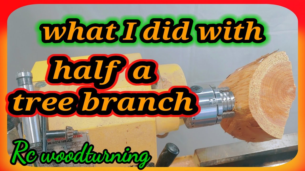 wood turning half a tree branch