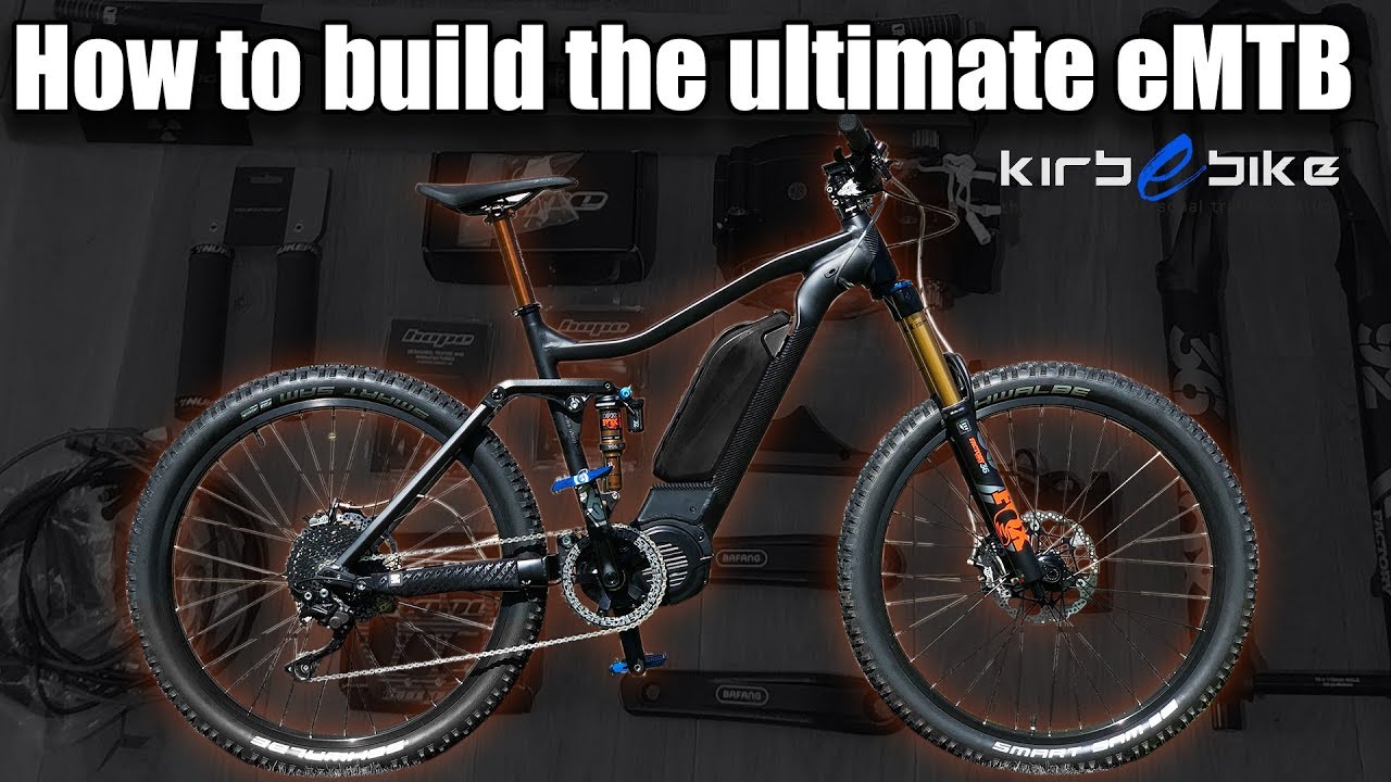 HOW TO BUILD THE ULTIMATE eMTB!!! | KIRBEBIKE