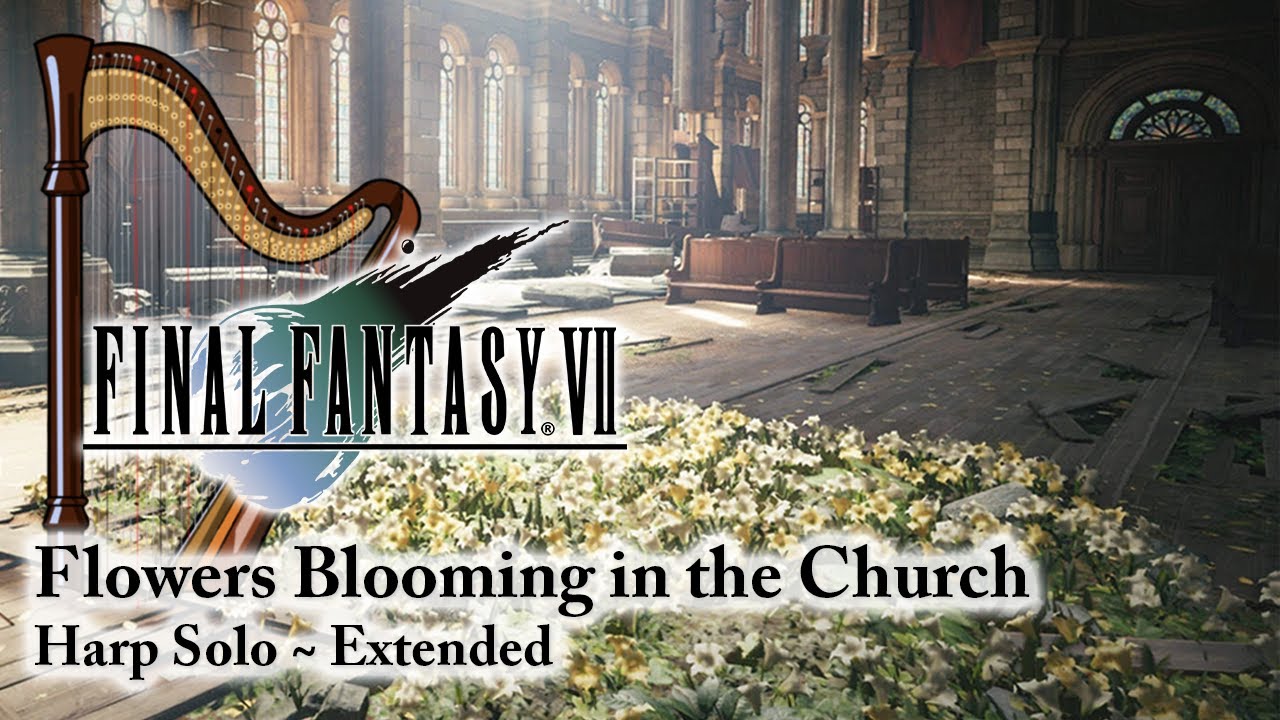 Relaxing FFVII Music • Flowers Blooming in the Church (Harp)