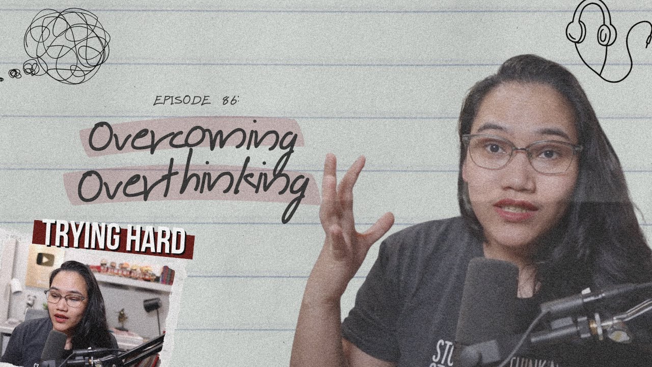 Overcoming Overthinking  |  Episode 86